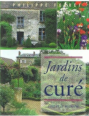 Jardins de curé - l'art et la manière