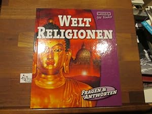 Bild des Verkufers fr Weltreligionen : [Fragen & Antworten]. Wissen fr Kinder zum Verkauf von Antiquariat im Kaiserviertel | Wimbauer Buchversand