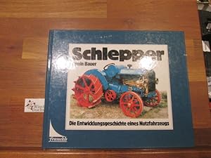 Seller image for Schlepper. Die Entwicklungsgeschichte eines Nutzfahrzeugs. for sale by Antiquariat im Kaiserviertel | Wimbauer Buchversand
