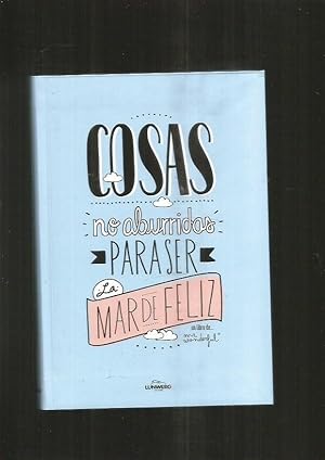 Imagen del vendedor de COSAS NO ABURRIDAS PARA SER LA MAR DE FELIZ a la venta por Desvn del Libro / Desvan del Libro, SL