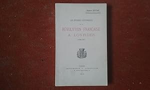 Seller image for Les pisodes historiques de la Rvolution franaise  Lourdes (1789-1797) for sale by Librairie de la Garenne