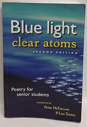 Blue Light, Clear Atoms: Poetry for senior students