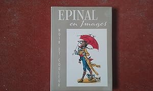 Image du vendeur pour Epinal en images - Noir & Couleur mis en vente par Librairie de la Garenne