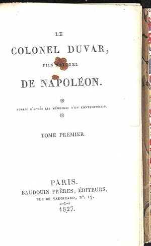 Le Colonel Duvar, fils naturel de Napoléon, publié d'après les Mémoires d'un contemporain. - en 4...