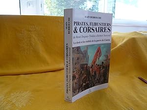 Imagen del vendedor de PIRATES, FLIBUSTIERS & CORSAIRES De Ren Duguay-Troin  Robert Surcouf Le droit et les ralits de la guerre de Course a la venta por librairie ESKAL