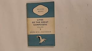 Bild des Verkufers fr Lives of the Great Composers III Brahms, Wagner and their Contemporaries zum Verkauf von Goldstone Rare Books