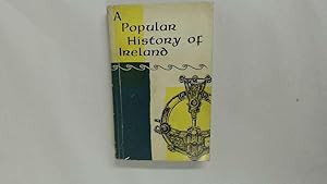 Imagen del vendedor de A Popular History Of Ireland a la venta por Goldstone Rare Books