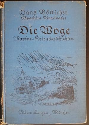 Imagen del vendedor de Die Woge. Marine-Kriegsgeschichten.Mnchen , Albert Langen, 1922. Kl.-8, O.Leineneinband, 123 Seiten, 1 Bl. a la venta por Treptower Buecherkabinett Inh. Schultz Volha