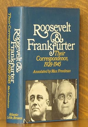 ROOSEVELT AND FRANKFURTER THEIR CORRESPONDENCE 1928-1945