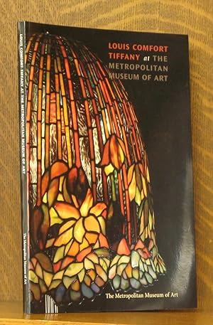 Immagine del venditore per LOUIS COMFORT TIFFANY AT THE METROPOLITAN MUSEUM OF ART venduto da Andre Strong Bookseller