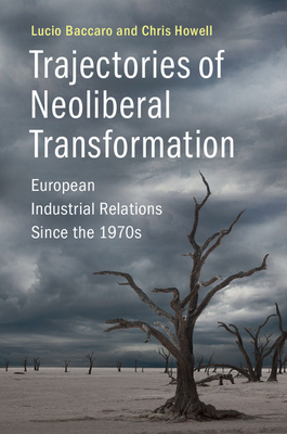 Seller image for Trajectories of Neoliberal Transformation: European Industrial Relations Since the 1970s (Paperback or Softback) for sale by BargainBookStores