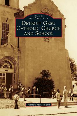 Imagen del vendedor de Detroit Gesu Catholic Church and School (Hardback or Cased Book) a la venta por BargainBookStores