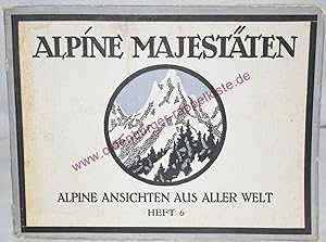 Alpine Majestäten. Alpine Ansichten aus aller Welt. Heft 6