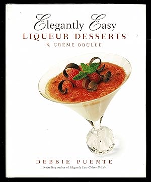 Seller image for Elegantly Easy Liqueur Desserts & Cre?me Bru?le?e for sale by Granada Bookstore,            IOBA