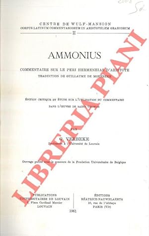 Ammonius. Commentaire sur le peri hermeneias d?Aristote. Traduction de Guillaume de Moerbeke. Edi...