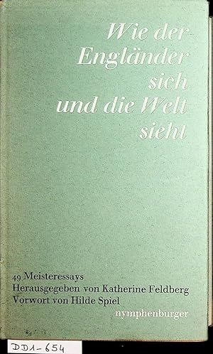 Seller image for Wie der Englnder sich und die welt sieht. 49 Meisteressays. Vorwort Hilde Spiel. for sale by ANTIQUARIAT.WIEN Fine Books & Prints