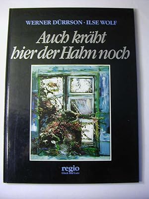 Seller image for Auch krht hier der Hahn noch. Gedichte von Werner Drrson. Hinterglasbilder von Ilse Wolf for sale by Antiquariat Fuchseck
