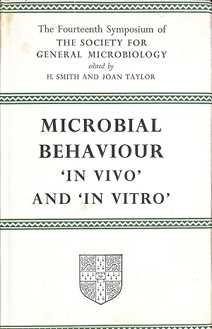 Seller image for Microbial Behaviour, 'In Vivo' and 'In Vitro': Fourteenth Symposium of the Society for General Microbiology (Society for General Microbiology Symposia) for sale by M Godding Books Ltd