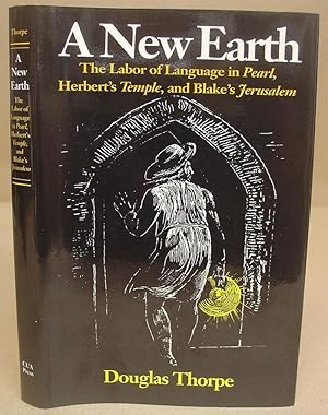 Bild des Verkufers fr A New Earth - The Labor Of Language In Pearl, Herbert's Temple And Blake's Jerusalem zum Verkauf von Eastleach Books