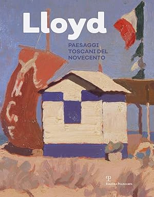 Imagen del vendedor de Lloyd. Paesaggi toscani del Novecento a la venta por Libro Co. Italia Srl