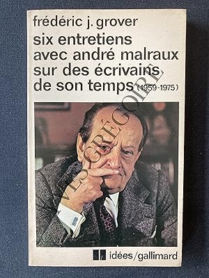 Image du vendeur pour SIX ENTRETIENS AVEC ANDRE MALRAUX SUR DES ECRIVAINS DE CE TEMPS (1959-1975) mis en vente par Yves Grgoire