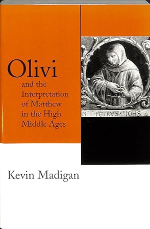 Olivi and the Interpretation of Matthew in the High Middle Ages.
