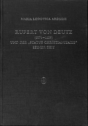 Rupert von Deutz (1076-1129) und der 'status Christianitatis' seiner Zeit. Symbolisch-prophetisch...