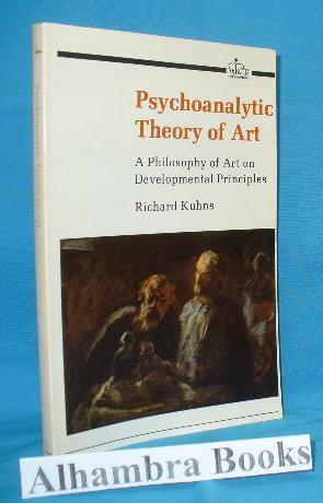 Psychoanalytic Theory of Art : A Philosophy of Art on Developmental Principles