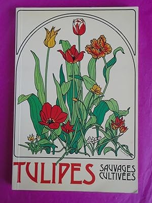 Tulipes sauvages et Cultivees [wild and cultivated tulips]