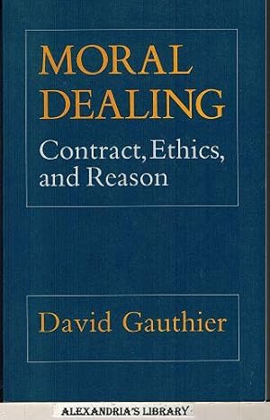 Moral Dealing: Contract, Ethics and Reason