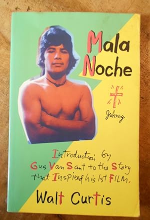 MALA NOCHE: And Other "Illegal" Adventures