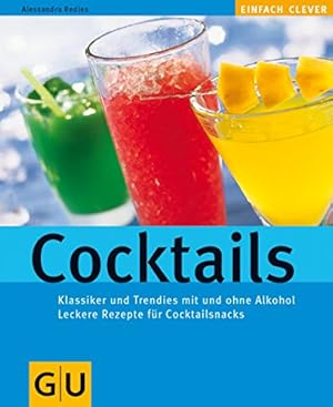 Seller image for Cocktails : Klassiker und Trendies mit und ohne Alkohol : leckere Rezepte fr Cocktailsnacks. Text:. Fotos: Michael Brauner. [Red.-Leitung: Birgit Rademacker] / Einfach clever for sale by Antiquariat Buchhandel Daniel Viertel