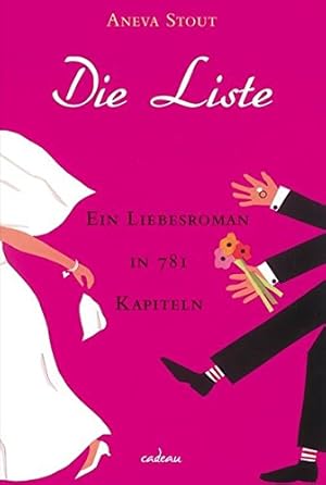 Seller image for Die Liste : ein Liebesroman in 781 Kapiteln. Aus dem amerikan. Engl. von Nina Arrowsmith. Mit Ill. von Maggie Stewart / Cadeau for sale by Antiquariat Buchhandel Daniel Viertel