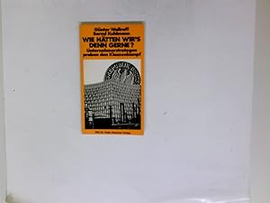 Immagine del venditore per Wie htten wir's denn gerne? : Unternehmerstrategen proben d. Klassenkampf. ; Bernd Kuhlmann / Schriftenreihe des Pressedienst Demokratische Initiative ; Bd. 25 venduto da Antiquariat Buchhandel Daniel Viertel