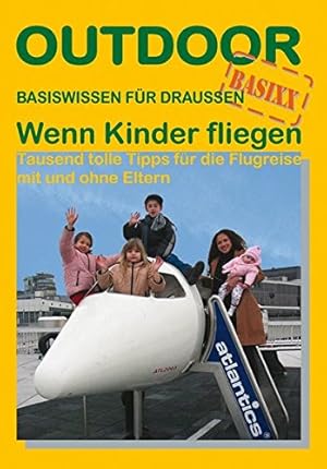 Bild des Verkufers fr Wenn Kinder fliegen (Basiswissen fr draussen) zum Verkauf von Antiquariat Buchhandel Daniel Viertel