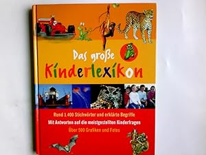 Bild des Verkufers fr Das groe Kinderlexikon - 1400 Stichwrter und erklrte Begriffe - ber 500 Abbildungen zum Verkauf von Antiquariat Buchhandel Daniel Viertel