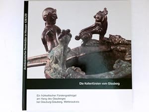 Immagine del venditore per Die Keltenfrsten vom Glauberg : Ein frhkeltischer Frstengrabhgel am Hang des Glauberges bei Glauburg-Glauberg, Wetteraukreis. Der Frstengrabhgel und seine Erforschung. Die Die Funde aus den Frstengrbern. venduto da Antiquariat Buchhandel Daniel Viertel