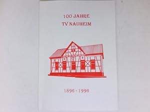 100 Jahre TV Nauheim : 1896-1996. Festtage vom 25.05. - 27.05.1996.