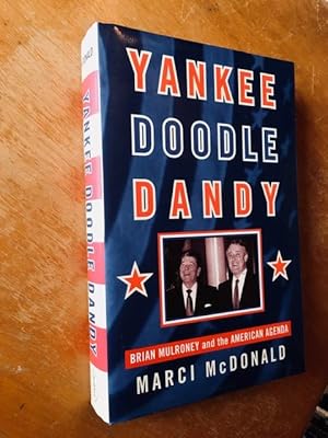 Yankee Doodle Dandy: Brian Mulroney and the American Agenda