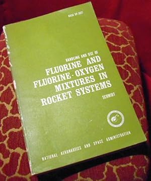 Bild des Verkufers fr Handling and Use of Fluorine and Fluorine - Oxygen Mixtures in rocket Systems zum Verkauf von Antiquariat Clement