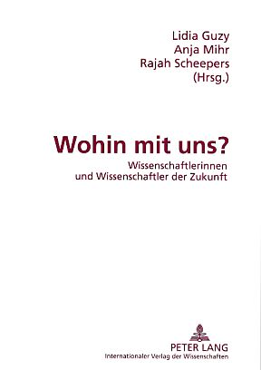 Seller image for Wohin mit uns? : Wissenschaftlerinnen und Wissenschaftler der Zukunft. for sale by Fundus-Online GbR Borkert Schwarz Zerfa