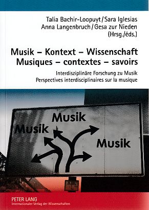 Immagine del venditore per Musik - Kontext - Wissenschaft : Interdisziplinre Forschung zu Musik = Musiques - contextes - savoirs. Perspectives interdisciplinaires sur la musique. venduto da Fundus-Online GbR Borkert Schwarz Zerfa