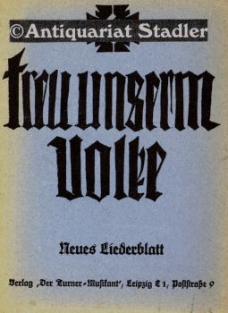 Treu unserm Volke. Neues Liederblatt. Lieder der Deutschen Turnschule.