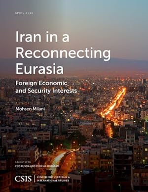 Immagine del venditore per Iran in a Reconnecting Eurasia : Foreign Economic and Security Interests venduto da GreatBookPrices