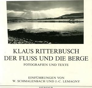 Der Fluß und die Berge. Fotografien und Texte