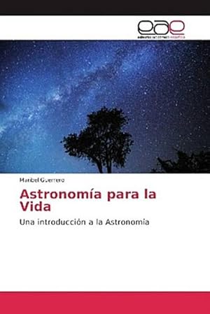 Imagen del vendedor de Astronoma para la Vida : Una introduccin a la Astronoma a la venta por AHA-BUCH GmbH