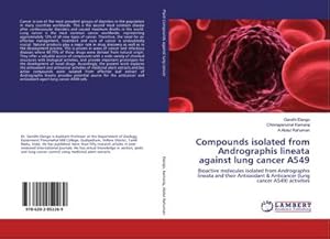 Image du vendeur pour Compounds isolated from Andrographis lineata against lung cancer A549 : Bioactive molecules isolated from Andrographis lineata and their Antioxidant & Anticancer (lung cancer A549) activities mis en vente par AHA-BUCH GmbH