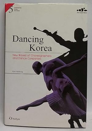 Dancing Korea: New Waves of Choreographers and Dance Companies