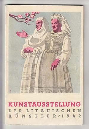 Die Kunstausstellung der Litauischen Künstler : am 8. mai 1942 : in Kauen, Kulturmuseum Vytautas ...