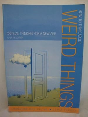 Seller image for How to Think About Weird Things: Critical Thinking for a New Age for sale by PsychoBabel & Skoob Books